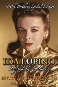 Cover image for Ida Lupino: Beyond the Camera: 100th Birthday Special Edition