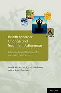 Cover image for Health Behavior Change and Treatment Adherence: Evidence-based Guidelines for Improving Healthcare