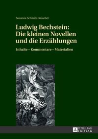 Cover image for Ludwig Bechstein: Die Kleinen Novellen Und Die Erzaehlungen: Inhalte - Kommentare - Materialien