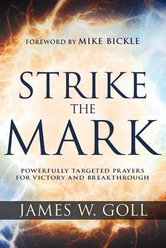 Strike the Mark: Powerfully Targeted Prayers for Victory and Breakthrough