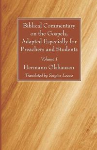 Cover image for Biblical Commentary on the Gospels, Adapted Especially for Preachers and Students, Volume I