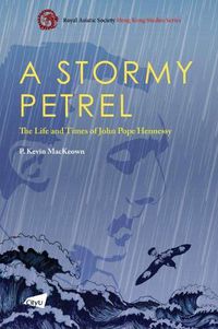 Cover image for A Stormy Petrel: The Life and Times of John Pope Hennessy