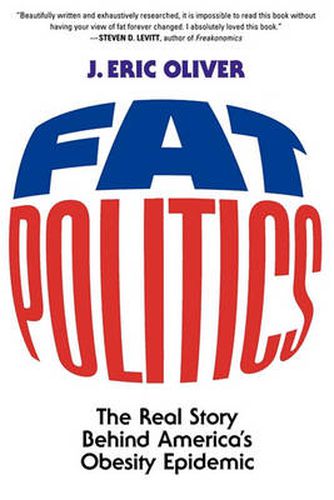 Cover image for Fat Politics: The Real Story behind America's Obesity Epidemic