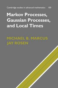 Cover image for Markov Processes, Gaussian Processes, and Local Times