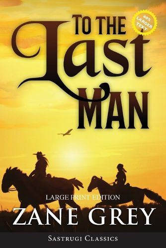 Cover image for To the Last Man (Annotated, Large Print)