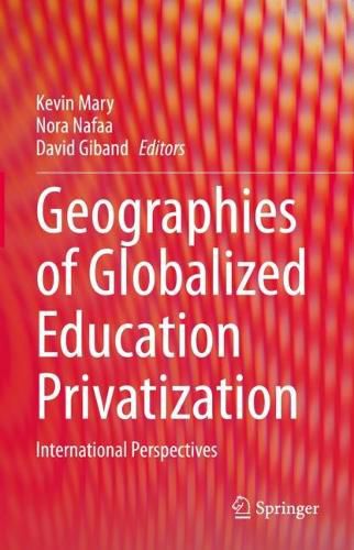 Cover image for Geographies of Globalized Education Privatization
