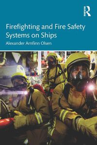 Cover image for Firefighting and Fire Safety Systems on Ships