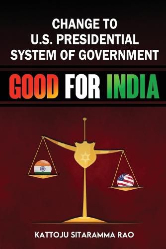 Cover image for Change to US Presidential System of Government - Good for India