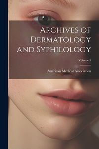 Cover image for Archives of Dermatology and Syphilology; Volume 5