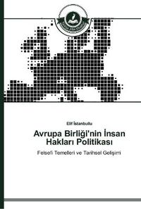 Cover image for Avrupa Birli&#287;i'nin &#304;nsan Haklar&#305; Politikas&#305;