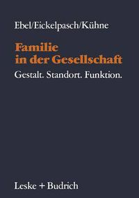 Cover image for Familie in Der Gesellschaft: Gestalt--Standort--Funktion