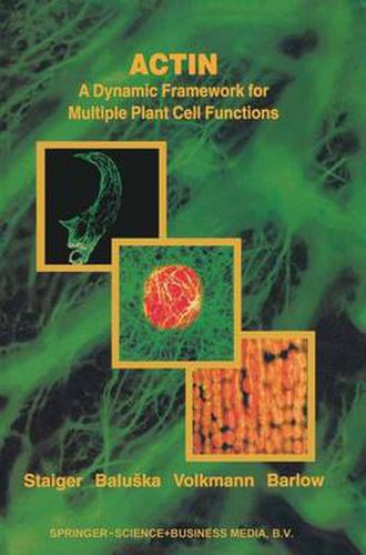 Cover image for Actin: A Dynamic Framework for Multiple Plant Cell Functions