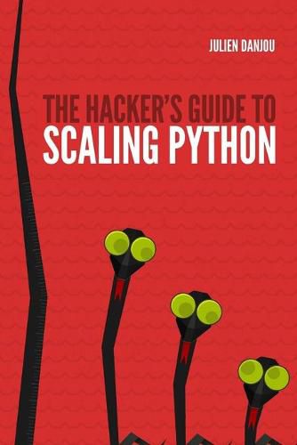 The Hacker's Guide to Scaling Python