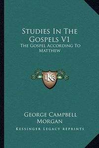 Cover image for Studies in the Gospels V1: The Gospel According to Matthew