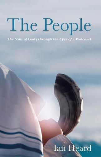 Cover image for The People: The Sons of God (Through the Eyes of a Watcher)