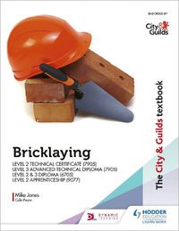 Cover image for The City & Guilds Textbook: Bricklaying for the Level 2 Technical Certificate & Level 3 Advanced Technical Diploma (7905), Level 2 & 3 Diploma (6705) and Level 2 Apprenticeship (9077)