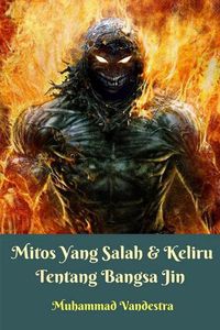 Cover image for Mitos Yang Salah Dan Keliru Tentang Bangsa Jin Softcover Edition