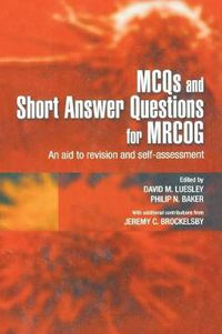 Cover image for MCQs & Short Answer Questions for MRCOG: An aid to revision and self-assessment