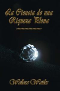 Cover image for La Ciencia De Una Riqueza Plena