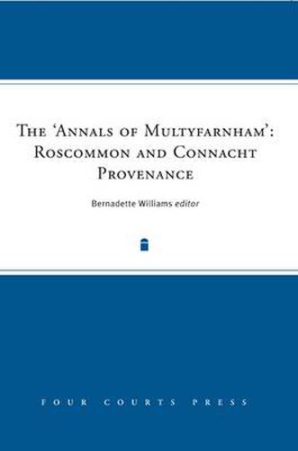 Cover image for The 'Annals of Multyfarnham': Roscommon and Connacht Provenance