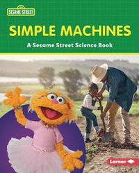 Cover image for Simple Machines: A Sesame Street (R) Science Book