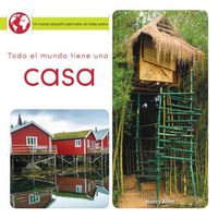 Cover image for Todo El Mundo Tiene Una Casa: Everyone Has a Home