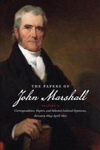 Cover image for The Papers of John Marshall: Volume X: Correspondence, Papers, and Selected Judicial Opinions, January 1824-April 1827