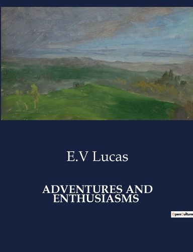 Adventures and Enthusiasms