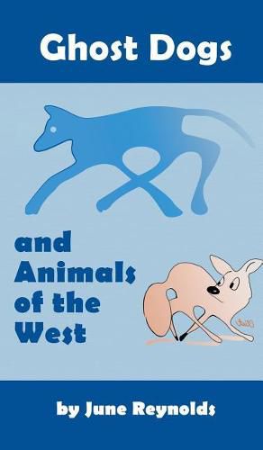 Cover image for Ghost Dogs and Animals of the West