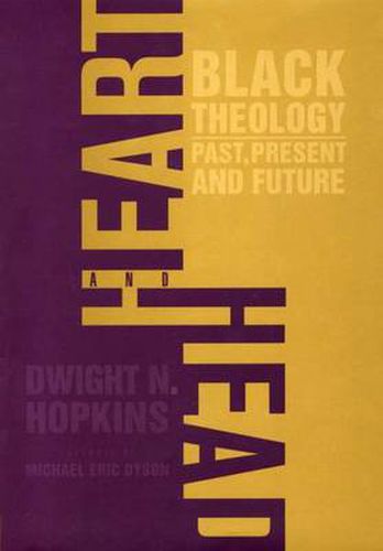 Heart and Head: Black Theology-Past, Present, and Future