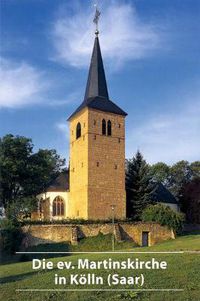 Cover image for Die ev. Martinskirche in Koelln (Saar)