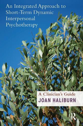 Cover image for An Integrated Approach to Short-Term Dynamic Interpersonal Psychotherapy: A Clinician's Guide