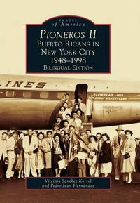 Cover image for Pioneros II: Puerto Ricans in New York City, 1948-1998