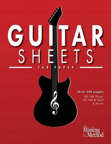 Cover image for Guitar Sheets TAB Paper: Over 100 pages of Blank Tablature Paper, TAB + Staff Paper, & More