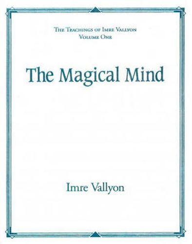 Cover image for Magical Mind: The Teachings of Imre Vallyon - Volume One