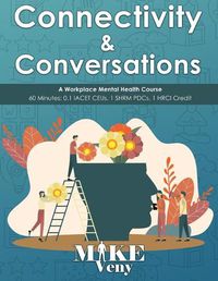 Cover image for Connectivity & Conversations: A Workplace Mental Health Course