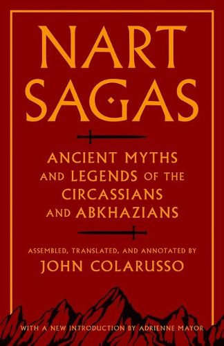 Cover image for Nart Sagas: Ancient Myths and Legends of the Circassians and Abkhazians