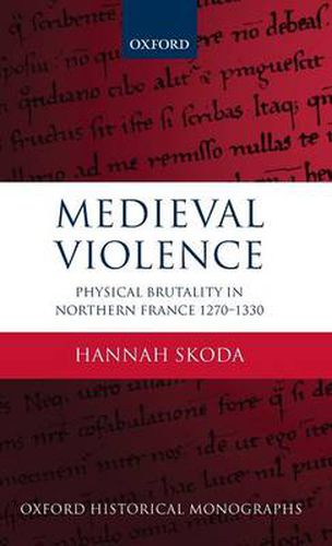 Cover image for Medieval Violence: Physical Brutality in Northern France, 1270-1330