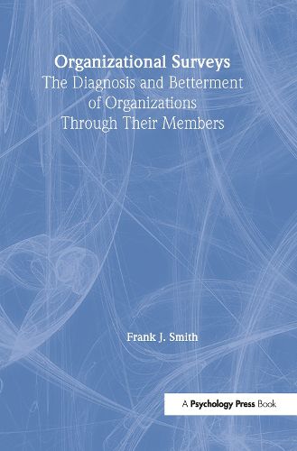 Cover image for Organizational Surveys: The Diagnosis and Betterment of Organizations Through Their Members