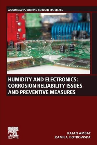 Cover image for Humidity and Electronics: Corrosion Reliability Issues and Preventive Measures