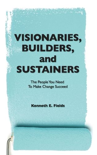 Visionaries, Builders, and Sustainers