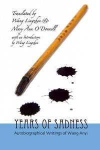 Cover image for Years of Sadness: Selected Autobiographical Writings of Wang Anyi