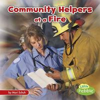 Cover image for Community Helpers at a Fire (Community Helpers on the Scene)