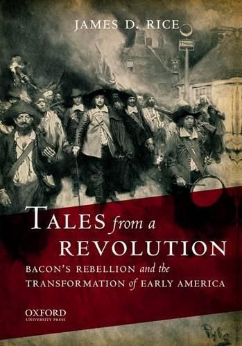 Cover image for Tales from a Revolution: Bacon's Rebellion and the Transformation of Early America