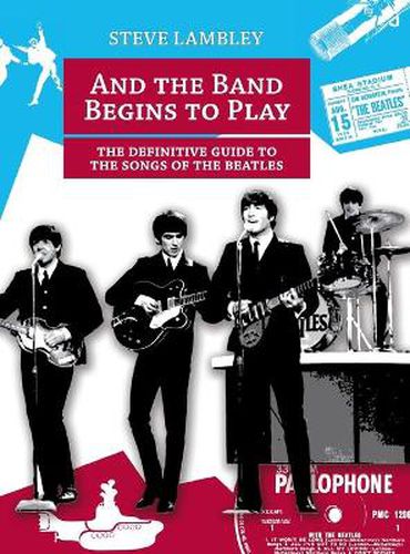 Cover image for And the Band Begins to Play. the Definitive Guide to the Songs of the Beatles