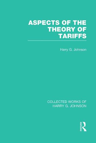 Cover image for Aspects of the Theory of Tariffs  (Collected Works of Harry Johnson)