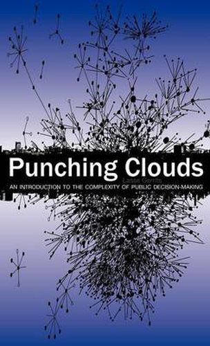 Cover image for Punching Clouds: An Introduction to the Complexity of Public Decision-Making