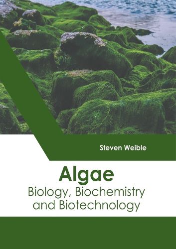 Cover image for Algae: Biology, Biochemistry and Biotechnology