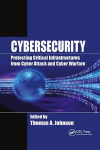 Cover image for Cybersecurity: Protecting Critical Infrastructures from Cyber Attack and Cyber Warfare