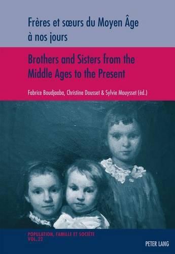 Cover image for Freres et soeurs du Moyen Age a nos jours / Brothers and Sisters from the Middle Ages to the Present